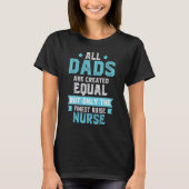 Finest Dad Raise Nurse Dad Nursing Father's Day T-Shirt (Vorderseite)