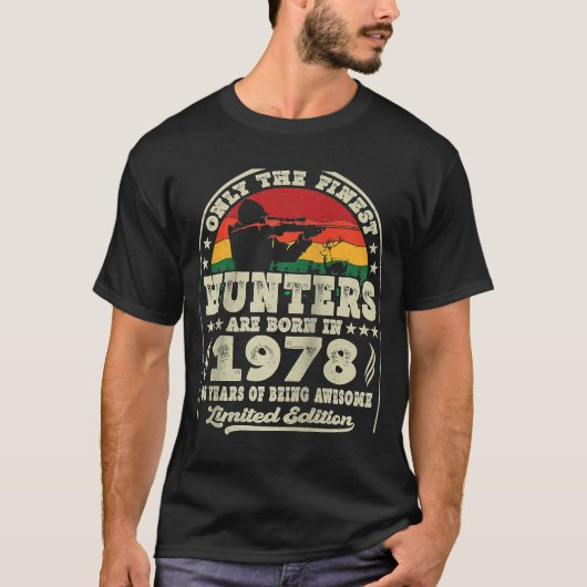 Finest Hunters Are Born In 1978 Deer Hunting 45th  T-Shirt (Vorderseite)