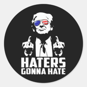 Finger Funny Haters Gonna Hate Präsident Donald Tr Runder Aufkleber
