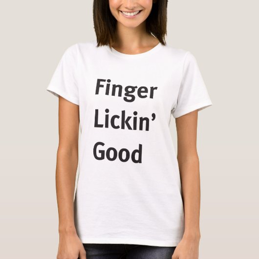 Finger lickin gut T-Shirt (Vorderseite)