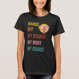 Finger weg von meiner Gebärmutter Mein Körper Mein T-Shirt