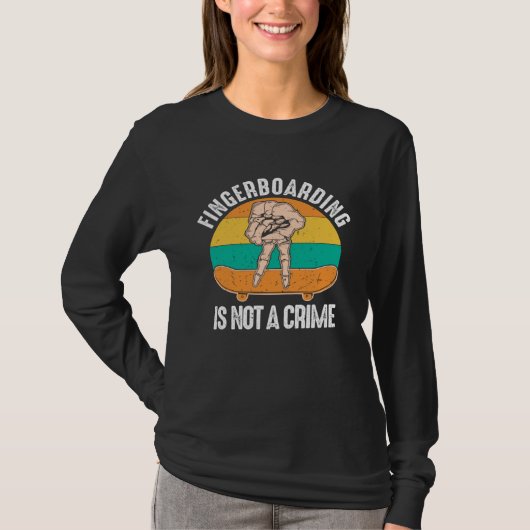 Fingerboarding Is Not A Crime Fingerboard Finger S T-Shirt (Vorderseite)