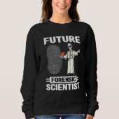 Fingerprint Expert Quote for Forensic Toxicologist Sweatshirt (Vorderseite)