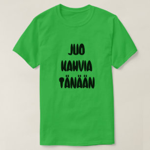 Finnisch Word trinken heute T-Shirt
