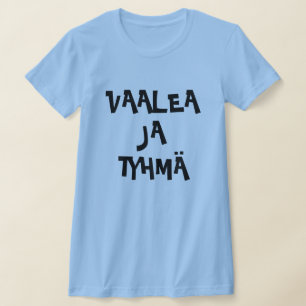 Finnisches Wort für Blonde und Stupid vaalea ja ty T-Shirt