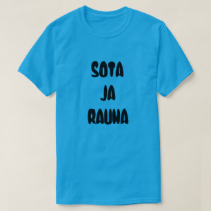 Finnisches Wort für Krieg und Frieden: Sota ja rau T-Shirt