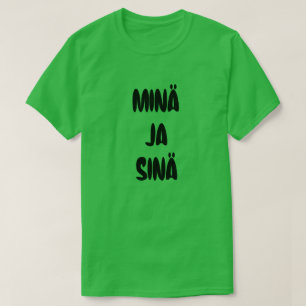 Finnisches Wort für mich und dich T-Shirt