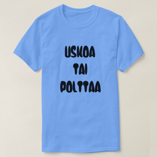 Finnisches Wort glauben oder brennen T-Shirt (Design vorne)