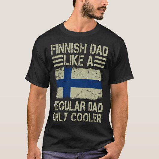 Finnish Dad Like a Regular Dad Only Cooler Funny D T-Shirt (Vorderseite)