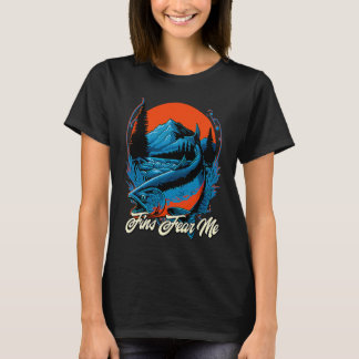 Fins Fear Me Memes Jagd Trending Hunter Fishin T-Shirt