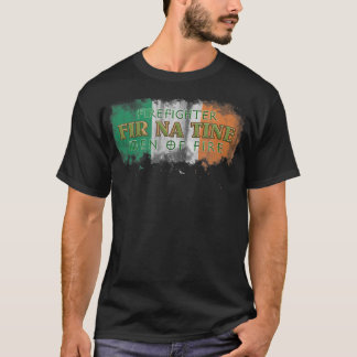 Fir Na Tine Irisches Feuerwehrmann-T-Shirt - Männe T-Shirt