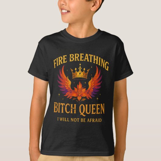 Fire Breathing Queen I Will Not Be Afraid Fantasy T-Shirt (Vorderseite)