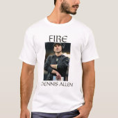 Fire Dennis Allen T-Shirt (Vorderseite)