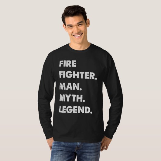 Fire Fighter Man Myth Legend T-Shirt (Vorne ganz)