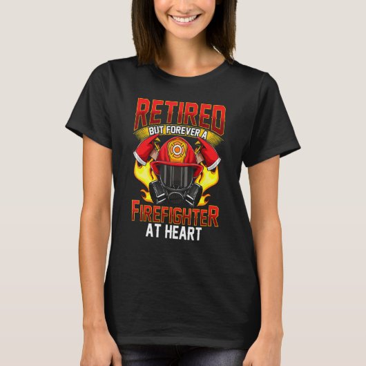 Fire Fighter Retired Firefighter Fireman T-Shirt (Vorderseite)