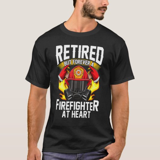 Fire Fighter Retired Fireman Firefighter T-Shirt (Vorderseite)