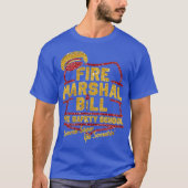Fire Marshal Bill Fire Safety School Funny T-Shirt (Vorderseite)