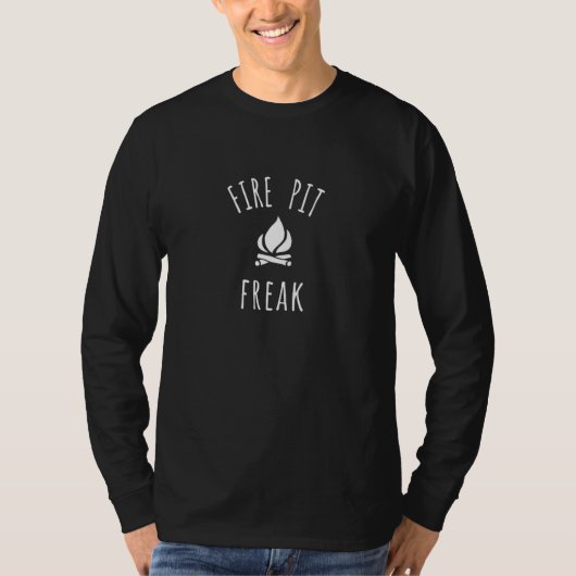 Fire Pit Freak Crazy Funny Funny Funny Funny Ideal T-Shirt (Vorderseite)