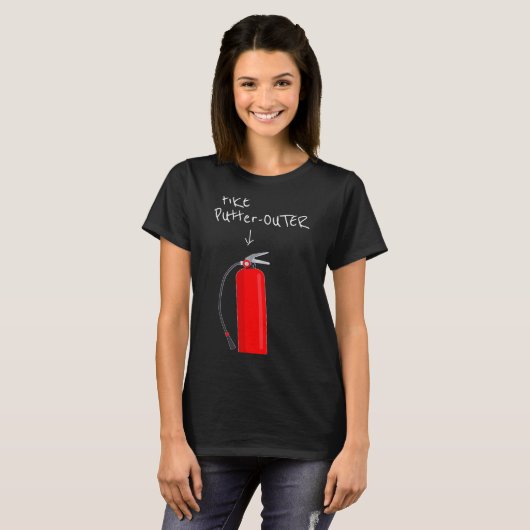 Fire Putter Outer Fire Extinguisher Fire Fighter F T-Shirt (Vorne ganz)