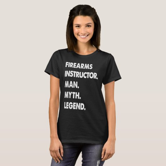 Firearms Instructor Man Myth Legend T-Shirt (Vorne ganz)