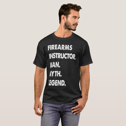 Firearms Instructor Man Myth Legend T-Shirt (Vorne ganz)