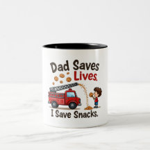 Firefighter "Dad Saves Lives. I Save Snacks." Two-