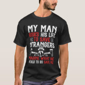 Firefighter for Fireman Wife & Girlfriend T-Shirt (Vorderseite)