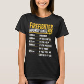 Firefighter Hourly Rate Firefighting Fireman T-Shirt (Vorderseite)