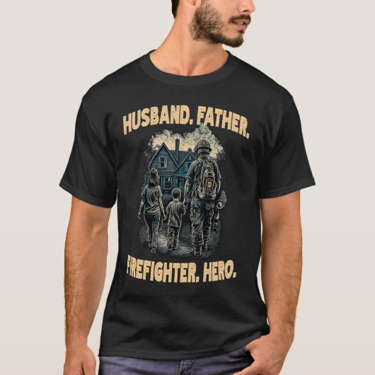 Firefighter Husband Father Fireman Hero Dad T-Shirt (Vorderseite)