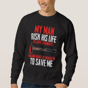 Firefighter Retter Fireman Ehefrau Girlfriend Fire Sweatshirt