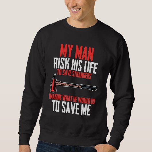 Firefighter Retter Fireman Ehefrau Girlfriend Fire Sweatshirt (Vorderseite)