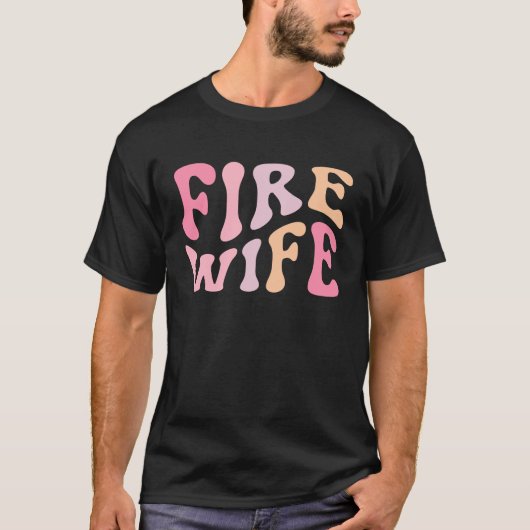 Firefighter Wife Fireman Life Fire babe T-Shirt (Vorderseite)