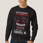 Firefighter Wife Support Thin Red Line Sweatshirt (Vorderseite)