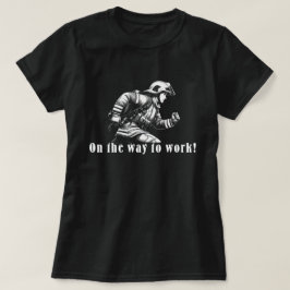 Firefighter Woman "On the Way to Work!" T-Shirt
