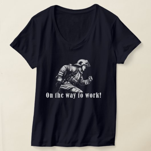 Firefighter Woman "On the Way to Work!" T-Shirt (Ablage )