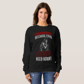 Firefighters Because Even Cops Need Heroes For Men Sweatshirt (Vorne ganz)