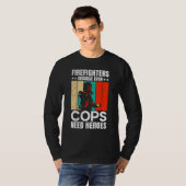 Firefighters Because Even Cops Need Heroes For Men T-Shirt (Vorne ganz)