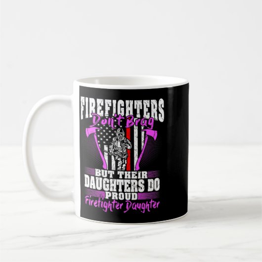 Firefighters Don't Brag - Proud Firefighter Daught Kaffeetasse (Links)