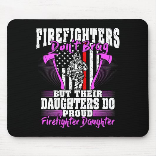Firefighters Don't Brag - Proud Firefighter Daught Mousepad (Vorne)