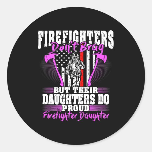 Firefighters Don't Brag - Proud Firefighter Daught Runder Aufkleber (Vorderseite)