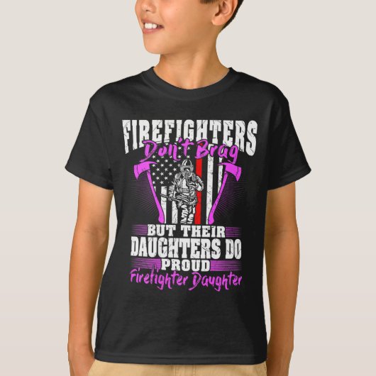 Firefighters Don't Brag - Proud Firefighter Daught T-Shirt (Vorderseite)
