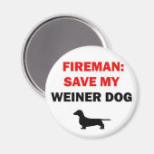 Fireman Rettete My Weiner Dog Magnet (Vorderseite/Rückseite)