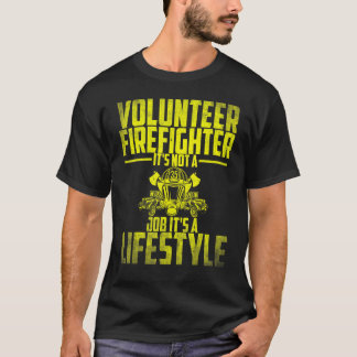Fireman Volunteer Men Firefighter It's Not A Job 1 T-Shirt