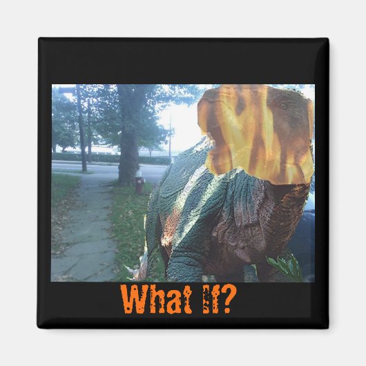 Firery Dino, was wäre, wenn? Magnet (Vorne)