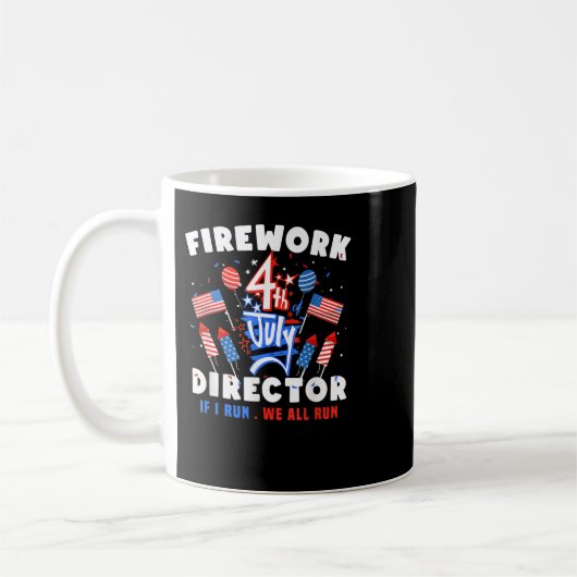 Firework Director I Run You Run 4th Of July Indepe Kaffeetasse (Links)
