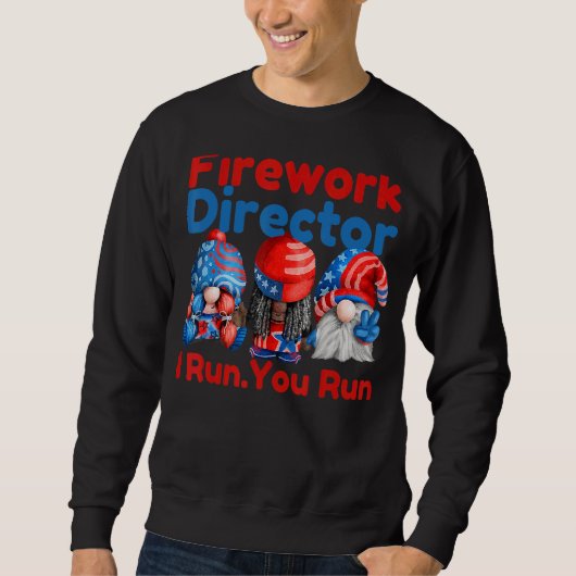 Firework Director, wenn ich Sie führe Gnome 4. J Sweatshirt (Vorderseite)
