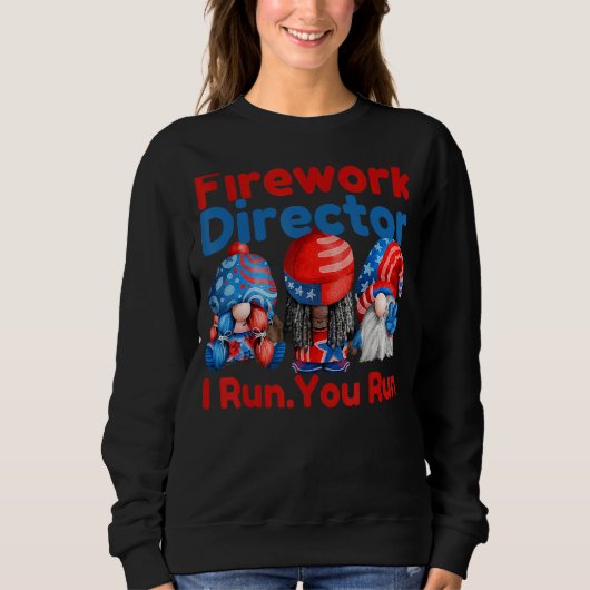 Firework Director, wenn ich Sie führe Gnome 4. J Sweatshirt (Vorderseite)