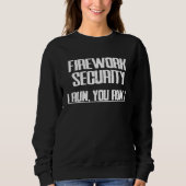 firework security i run, you run sweatshirt (Vorderseite)