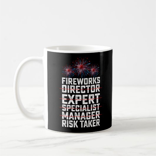 Fireworks Director 4. Juli Risk Taker Zitat Kaffeetasse (Links)
