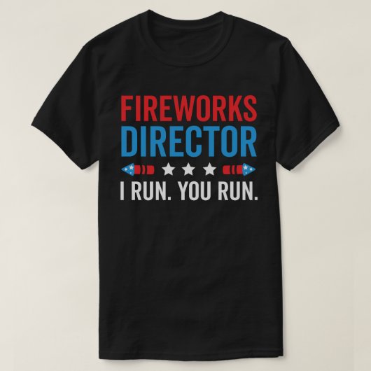 Fireworks Director, fireworks director, Fireworks  T-Shirt (Design vorne)